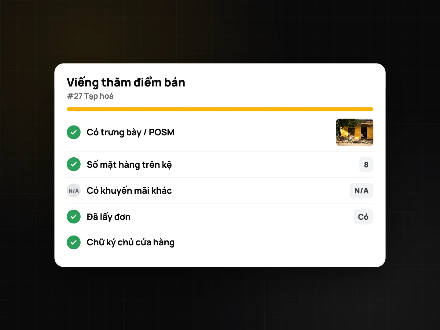 Checklist Viếng thăm điểm bán #27: có trưng bày và POSM kèm ảnh, 8 mặt kệ, đối thủ khuyến mãi không áp dụng, đã lấy đơn và chữ ký chủ tiệm