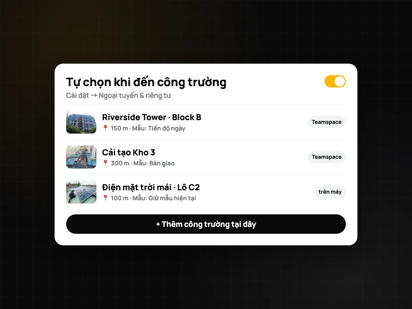 Danh sách tự chọn khi đến công trường: các công trường kèm bán kính, mẫu watermark, nguồn, và nút Thêm công trường tại đây
